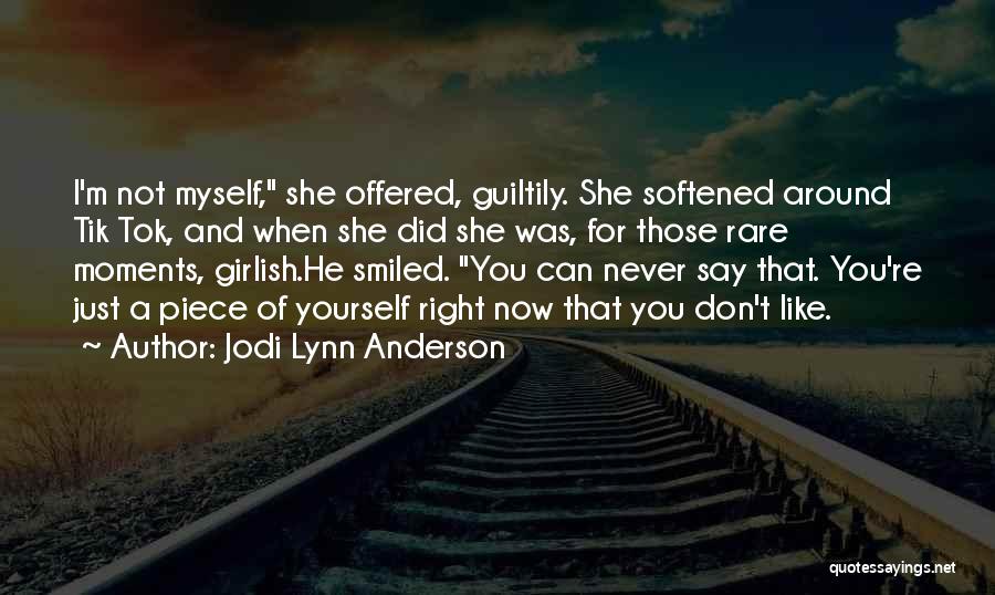 I'm Not Myself Right Now Quotes By Jodi Lynn Anderson