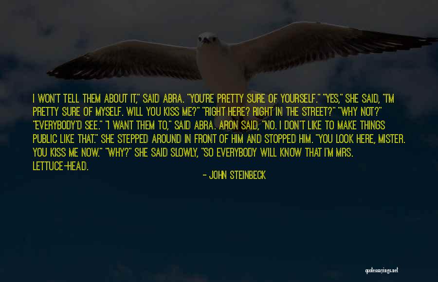 I'm Not Myself Right Now Quotes By John Steinbeck