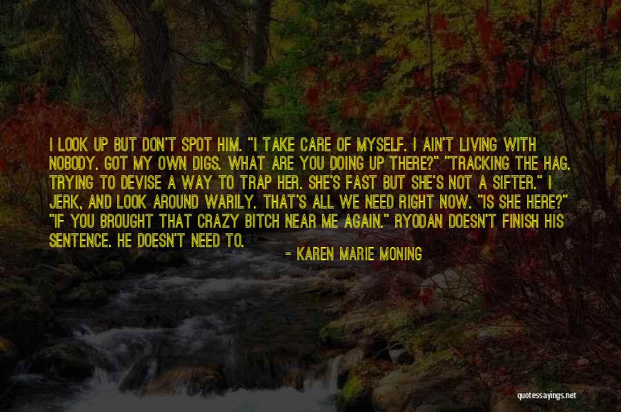 I'm Not Myself Right Now Quotes By Karen Marie Moning