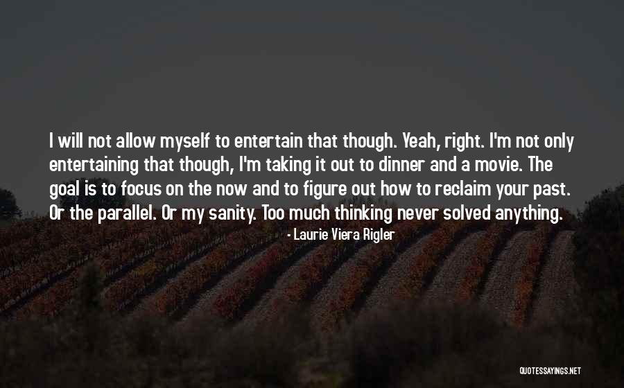 I'm Not Myself Right Now Quotes By Laurie Viera Rigler