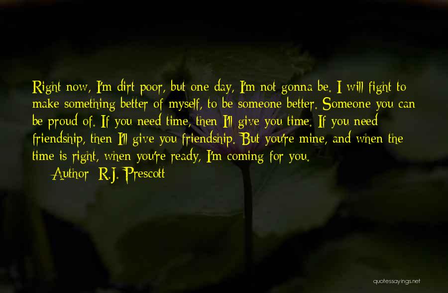 I'm Not Myself Right Now Quotes By R.J. Prescott