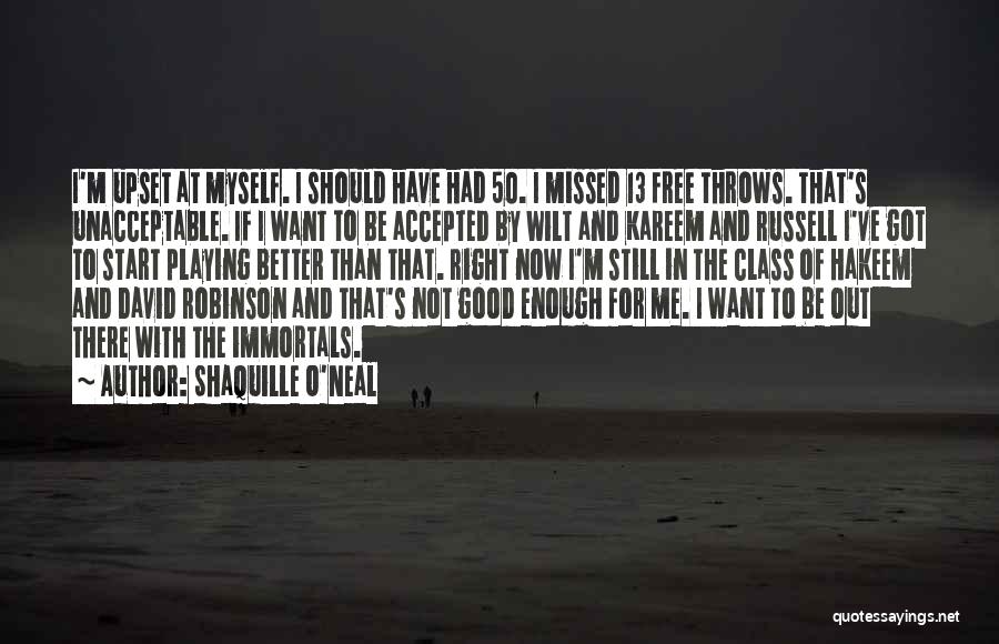 I'm Not Myself Right Now Quotes By Shaquille O'Neal