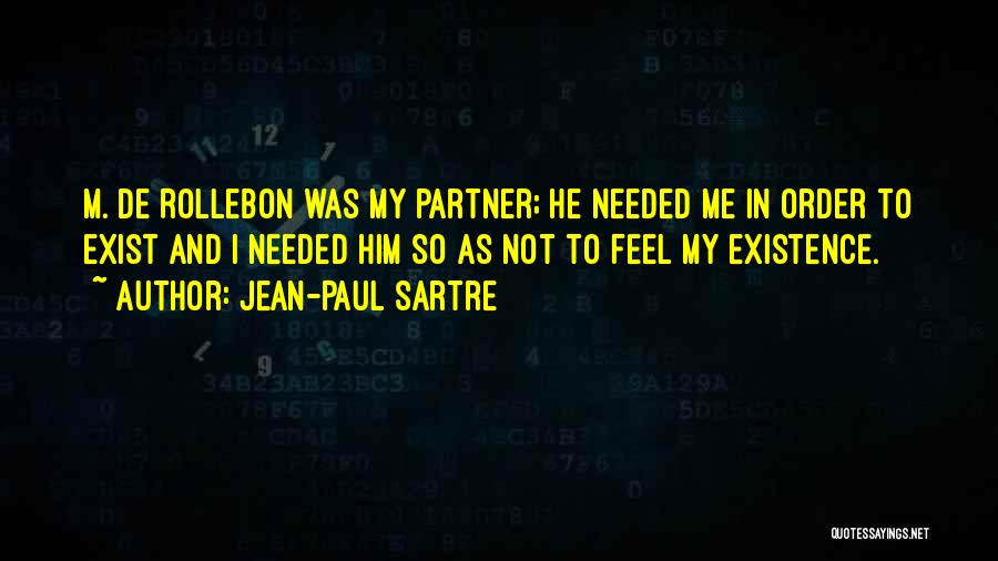 I'm Not Needed Quotes By Jean-Paul Sartre