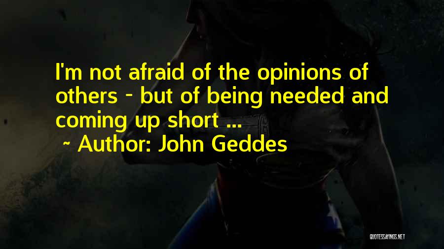 I'm Not Needed Quotes By John Geddes