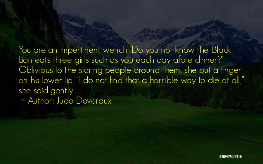 I'm Not Oblivious Quotes By Jude Deveraux