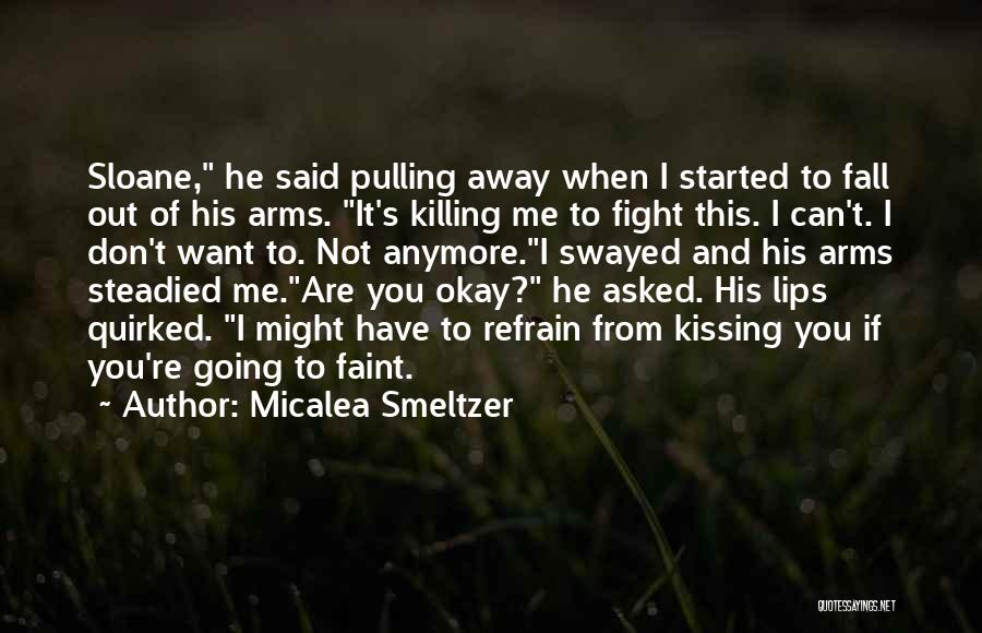 I'm Not Okay Anymore Quotes By Micalea Smeltzer