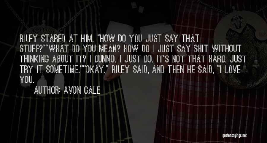 I'm Not Okay Without You Quotes By Avon Gale