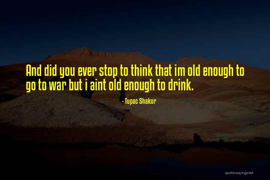 Im Not Old Quotes By Tupac Shakur Im Not Old Quotes By Tupac Shakur