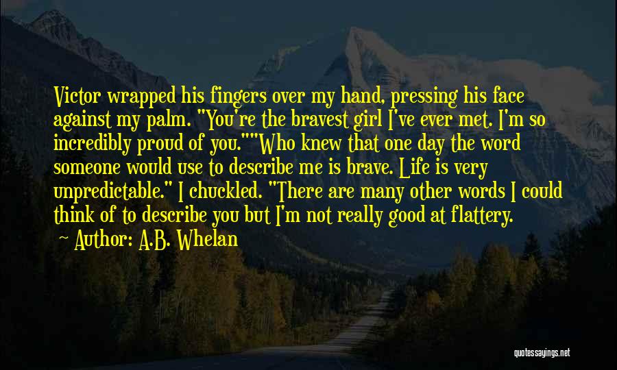 I'm Not Over You Quotes By A.B. Whelan