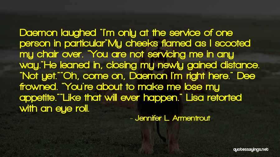 I'm Not Over You Yet Quotes By Jennifer L. Armentrout