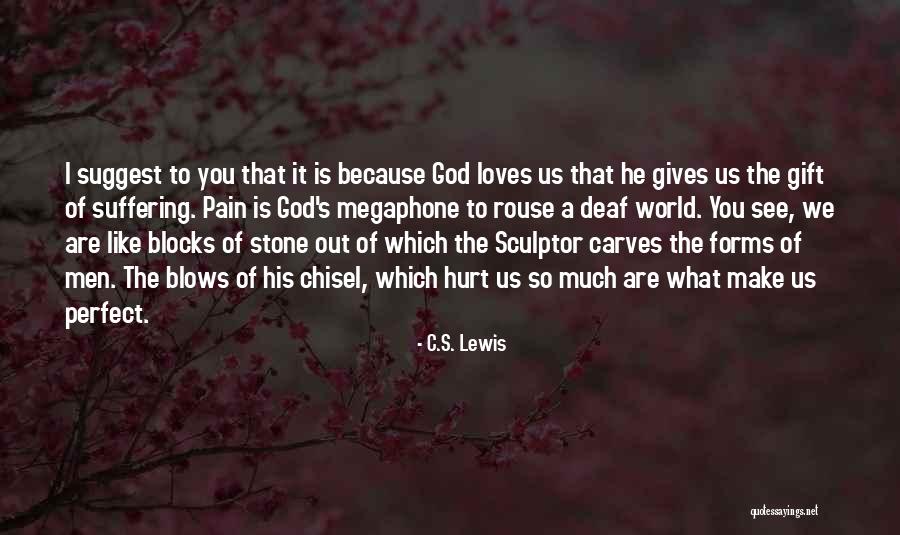 I'm Not Perfect But God Loves Me Quotes By C.S. Lewis