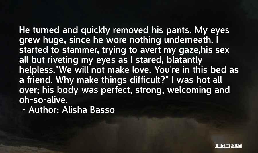 I'm Not Perfect But I Love You Quotes By Alisha Basso