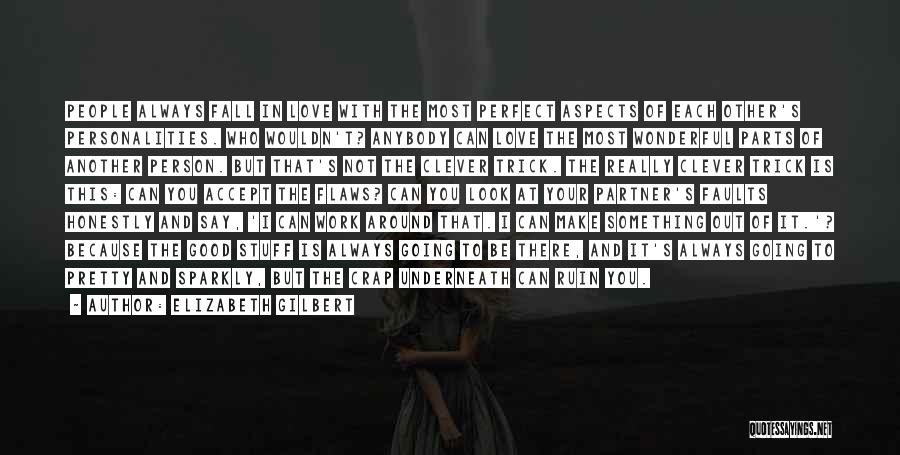 I'm Not Perfect But I Love You Quotes By Elizabeth Gilbert