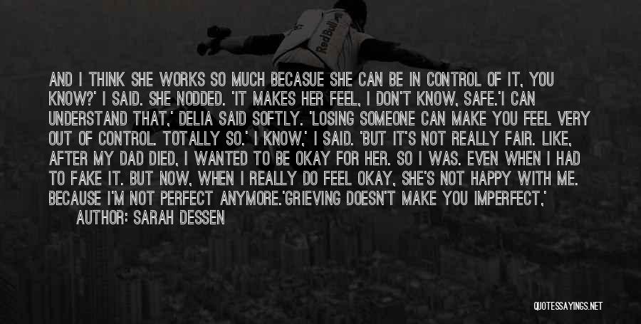 I'm Not Perfect But I'm Not Fake Quotes By Sarah Dessen