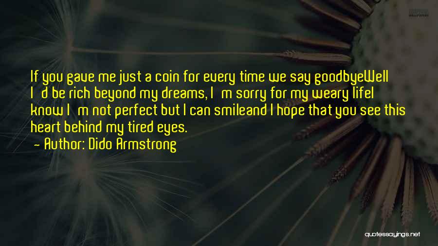 I'm Not Perfect But I'm Perfect For You Quotes By Dido Armstrong