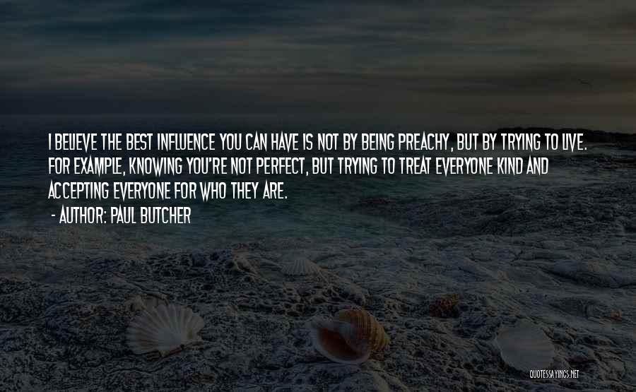 I'm Not Perfect But I'm Perfect For You Quotes By Paul Butcher
