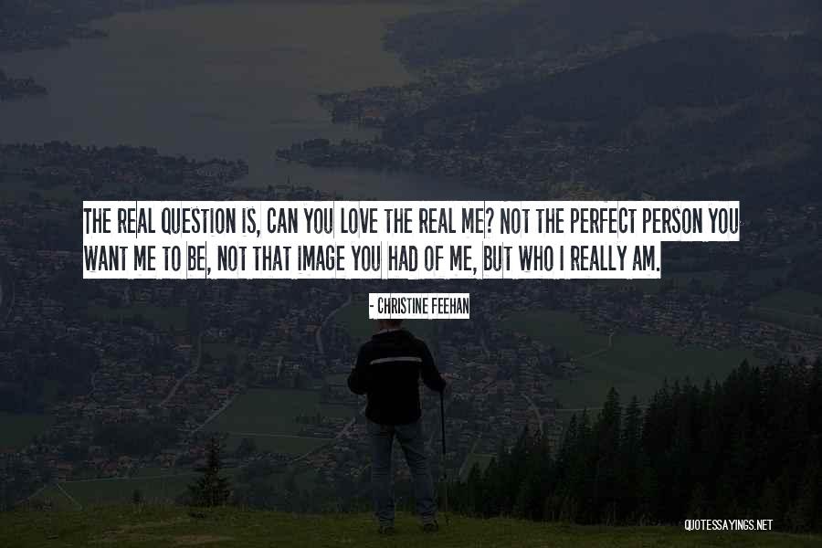 I'm Not Perfect But You Love Me Quotes By Christine Feehan I'm Not Perfect But You Love Me Quotes By Christine Feehan