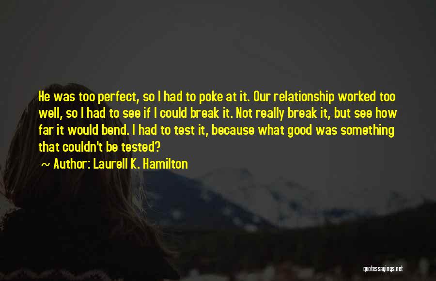 I'm Not Perfect Relationship Quotes By Laurell K. Hamilton
