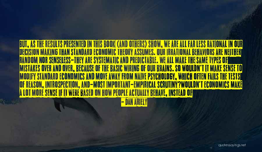 I'm Not Predictable Quotes By Dan Ariely I'm Not Predictable Quotes By Dan Ariely