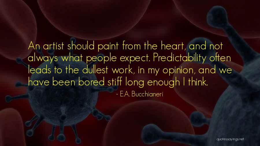 I'm Not Predictable Quotes By E.A. Bucchianeri I'm Not Predictable Quotes By E.A. Bucchianeri