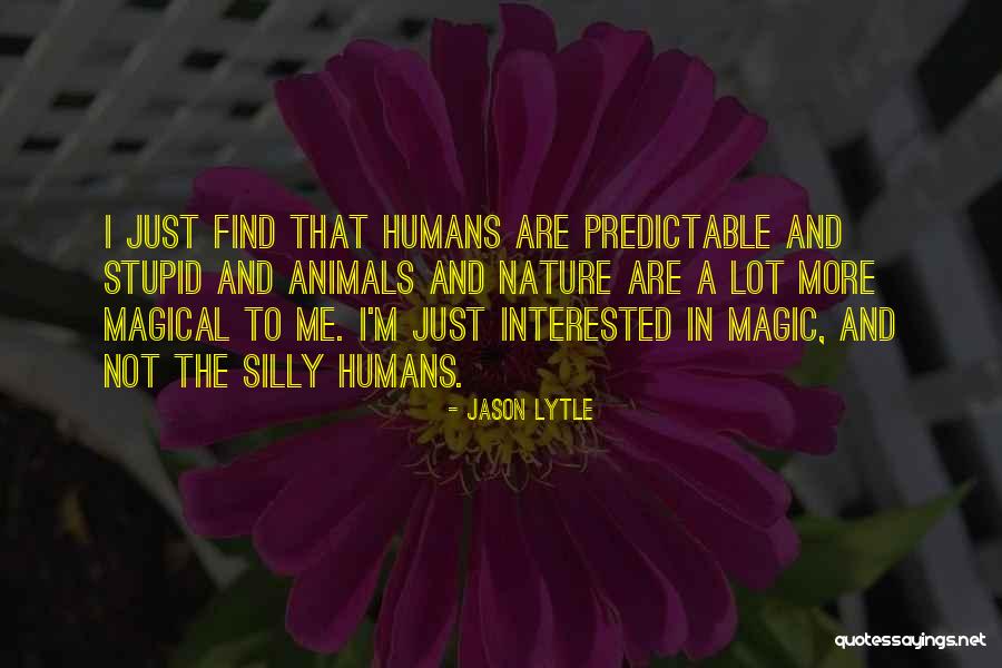 I'm Not Predictable Quotes By Jason Lytle