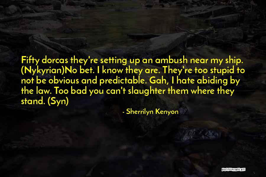 I'm Not Predictable Quotes By Sherrilyn Kenyon