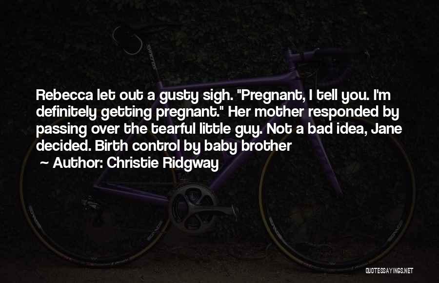I'm Not Pregnant Quotes By Christie Ridgway