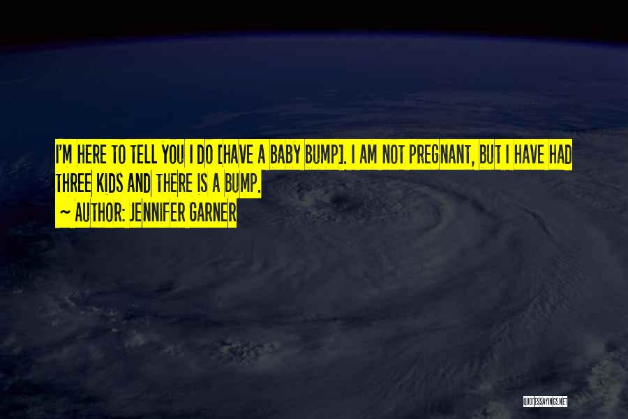 I'm Not Pregnant Quotes By Jennifer Garner