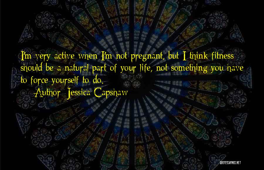 I'm Not Pregnant Quotes By Jessica Capshaw