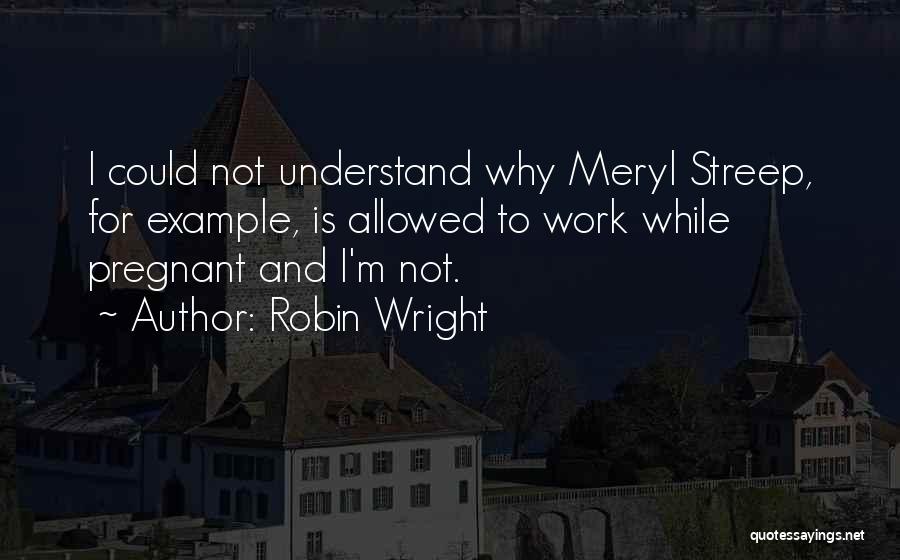 I'm Not Pregnant Quotes By Robin Wright