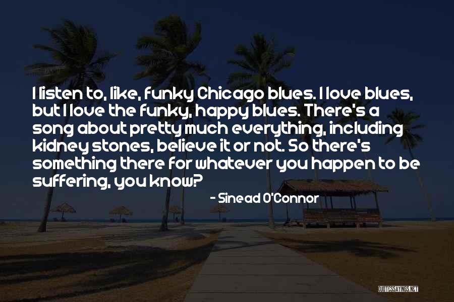I'm Not Pretty But I Love You Quotes By Sinead O'Connor I'm Not Pretty But I Love You Quotes By Sinead O'Connor