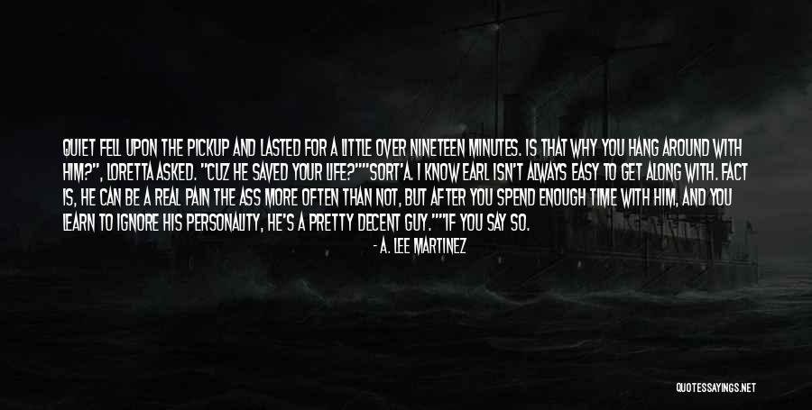 I'm Not Pretty Enough Quotes By A. Lee Martinez I'm Not Pretty Enough Quotes By A. Lee Martinez