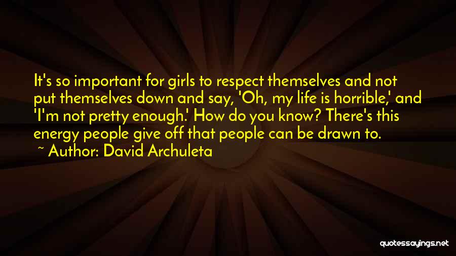 I'm Not Pretty Enough Quotes By David Archuleta