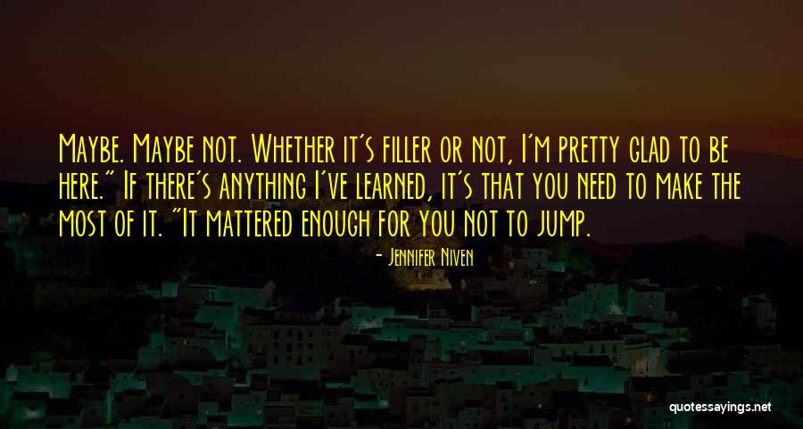 I'm Not Pretty Enough Quotes By Jennifer Niven I'm Not Pretty Enough Quotes By Jennifer Niven
