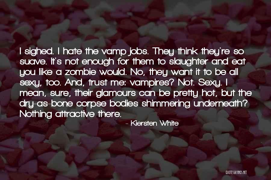 I'm Not Pretty Enough Quotes By Kiersten White