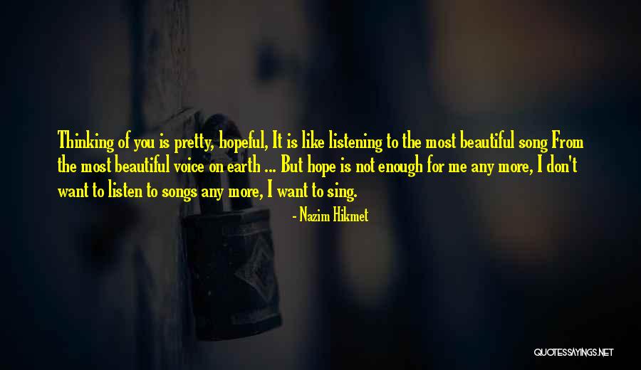 I'm Not Pretty Enough Quotes By Nazim Hikmet I'm Not Pretty Enough Quotes By Nazim Hikmet
