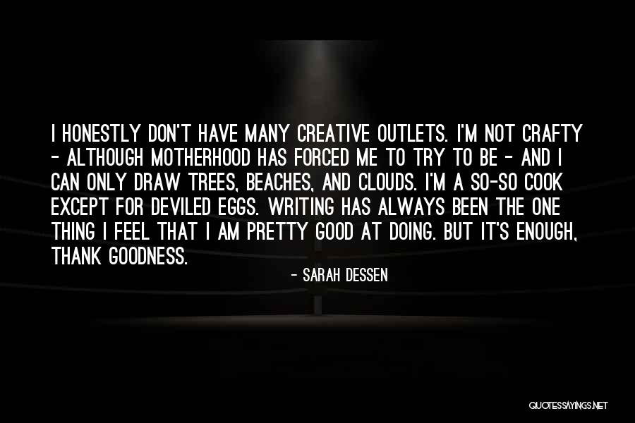 I'm Not Pretty Enough Quotes By Sarah Dessen