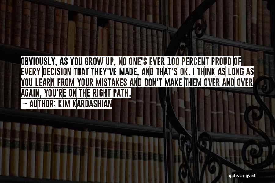 I'm Not Proud Of My Mistakes Quotes By Kim Kardashian