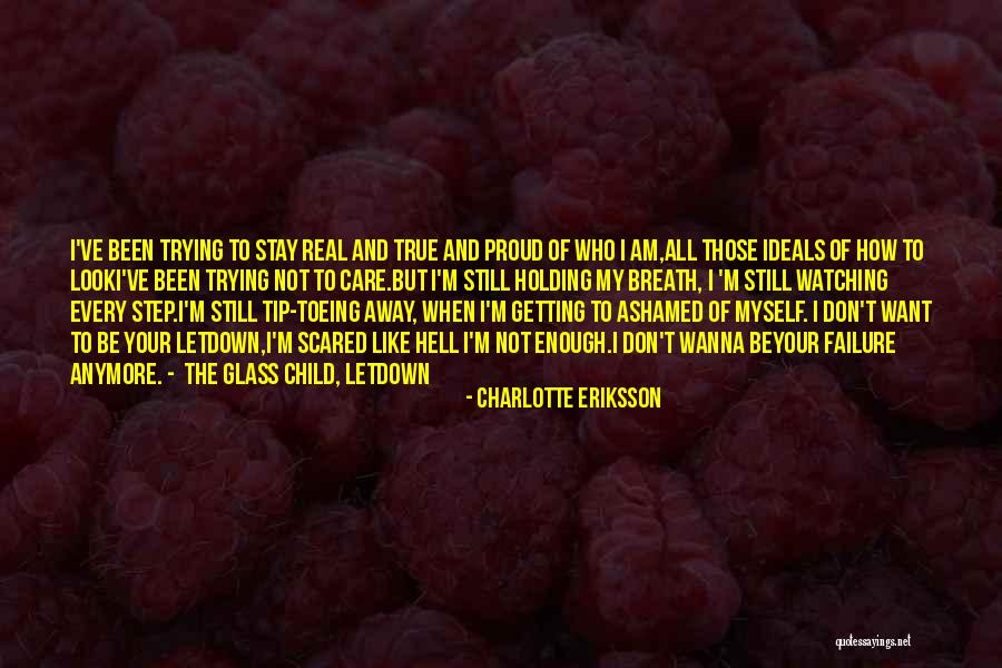 I'm Not Proud Of Myself Quotes By Charlotte Eriksson I'm Not Proud Of Myself Quotes By Charlotte Eriksson