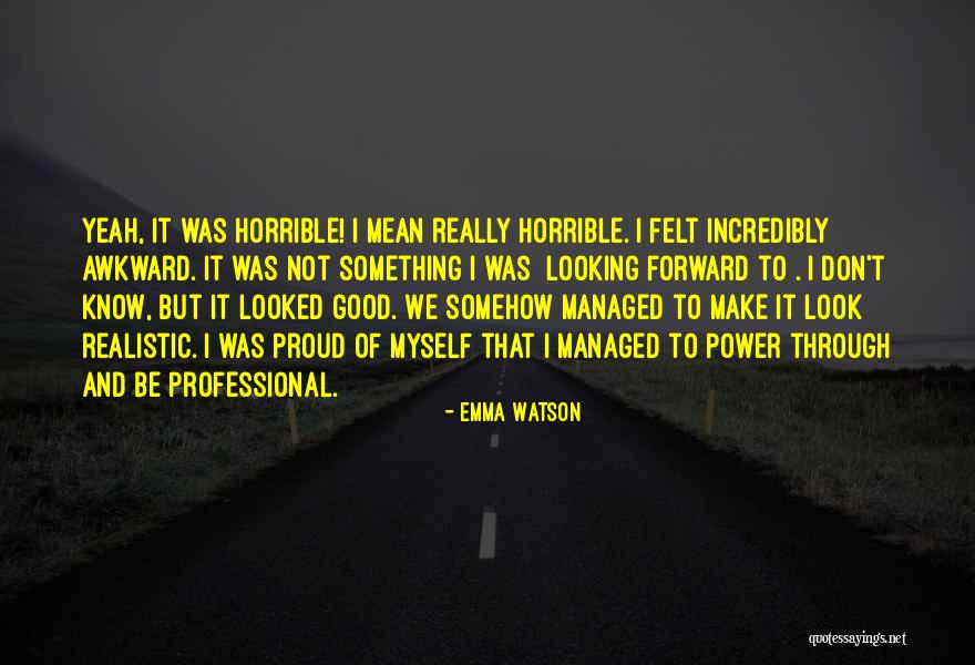 I'm Not Proud Of Myself Quotes By Emma Watson I'm Not Proud Of Myself Quotes By Emma Watson