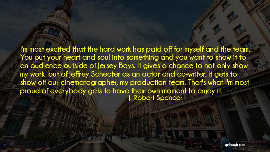 I'm Not Proud Of Myself Quotes By J. Robert Spencer I'm Not Proud Of Myself Quotes By J. Robert Spencer