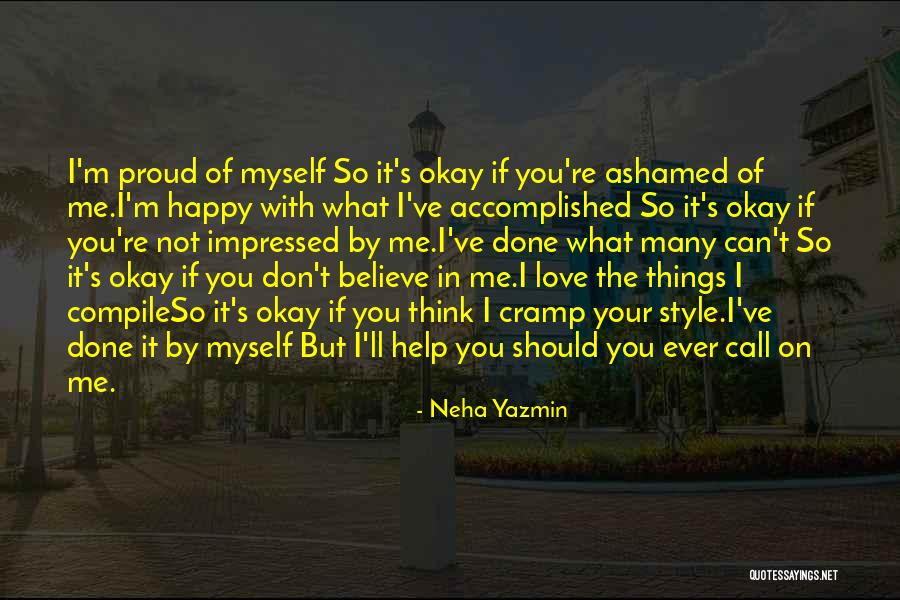 I'm Not Proud Of Myself Quotes By Neha Yazmin I'm Not Proud Of Myself Quotes By Neha Yazmin