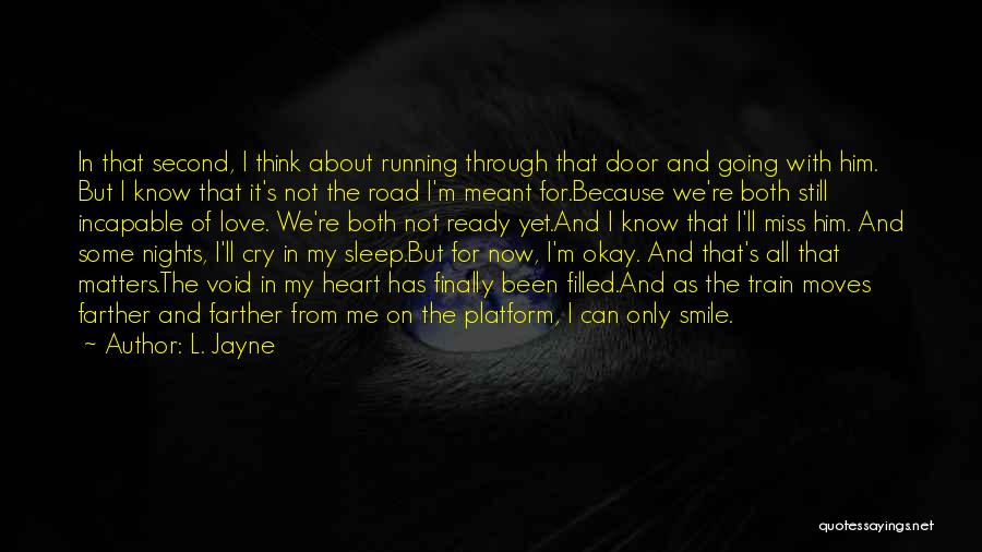 I'm Not Ready For Love Quotes By L. Jayne