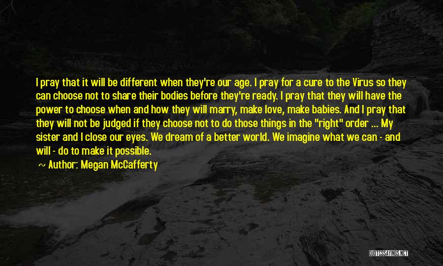 I'm Not Ready For Love Quotes By Megan McCafferty