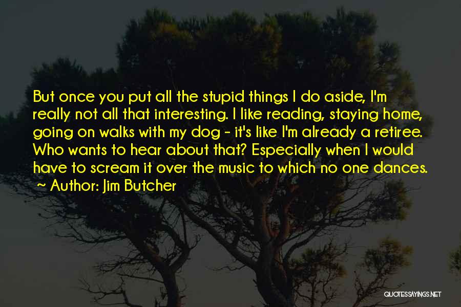 I'm Not Really Over You Quotes By Jim Butcher