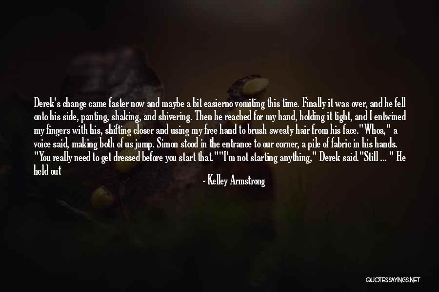 I'm Not Really Over You Quotes By Kelley Armstrong I'm Not Really Over You Quotes By Kelley Armstrong