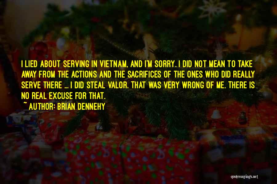 I'm Not Really Sorry Quotes By Brian Dennehy