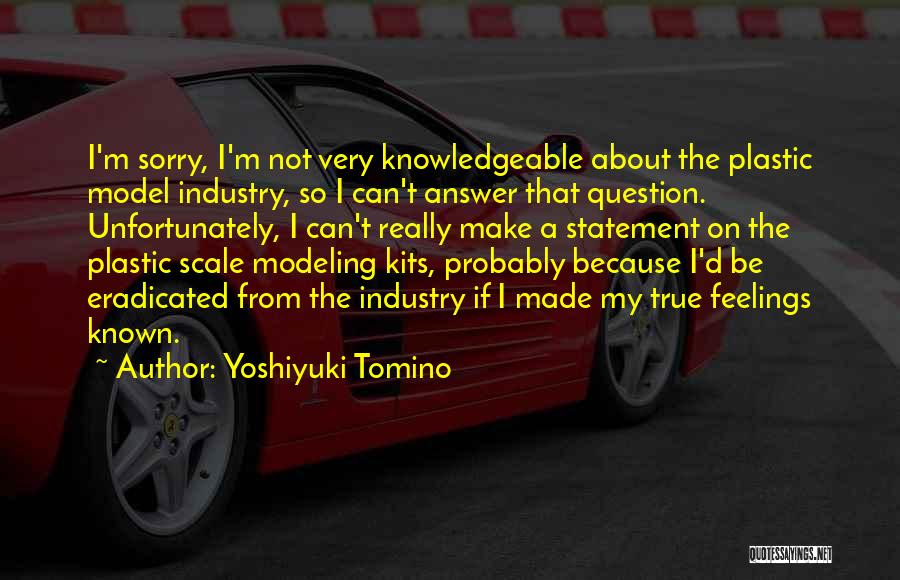 I'm Not Really Sorry Quotes By Yoshiyuki Tomino