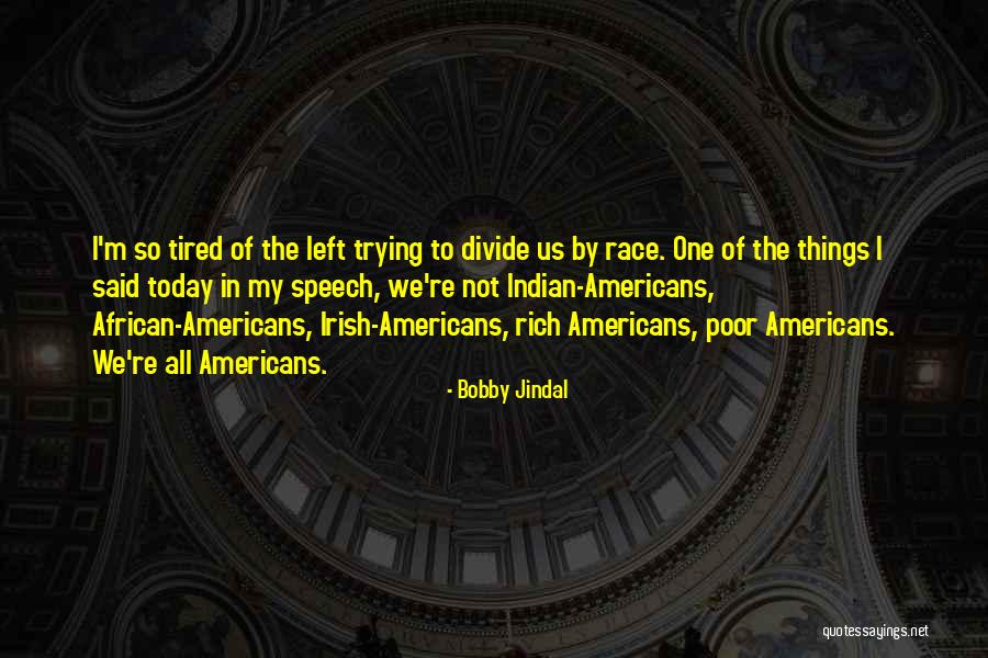 I'm Not Rich Quotes By Bobby Jindal I'm Not Rich Quotes By Bobby Jindal