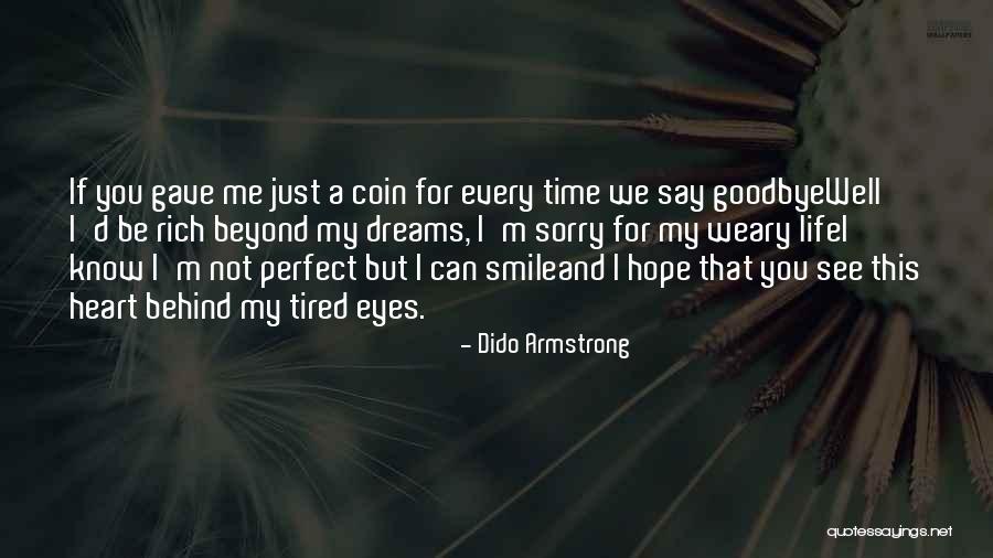 I'm Not Rich Quotes By Dido Armstrong I'm Not Rich Quotes By Dido Armstrong